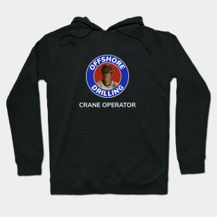 Oil & Gas Offshore Drilling Classic Series - Crane Operator Hoodie
